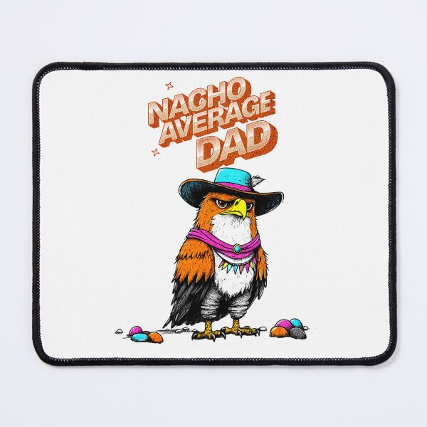Item preview, Nacho Average Dad designed and sold by WickerStudio.