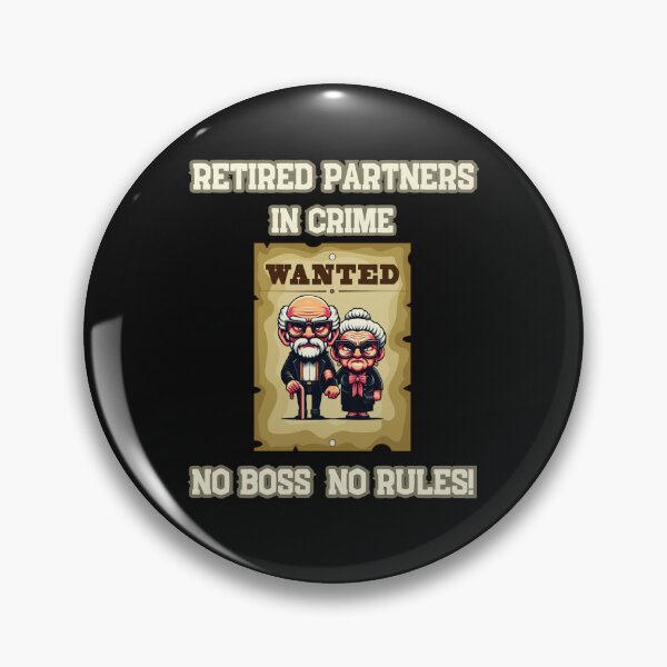 Item preview, Retired Partners in Crime – No Boss, No Rules designed and sold by zingbing.