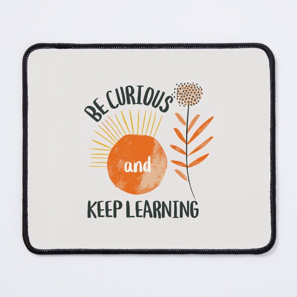 Item preview, Be curious and keep learning designed and sold by QuiteTees.