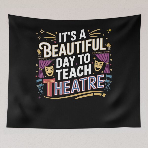 Item preview, Funny It's a Beautiful Day to Teach Theatre, Theatre Lovers designed and sold by ArtByKatti.