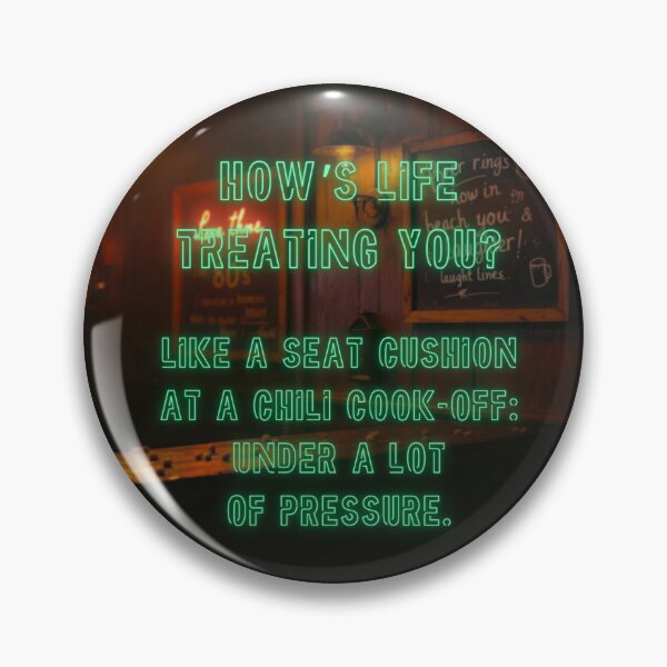 Item preview, How's Life treating you? Like a seat cushion at a chili cook-off... designed and sold by nature. electrified..