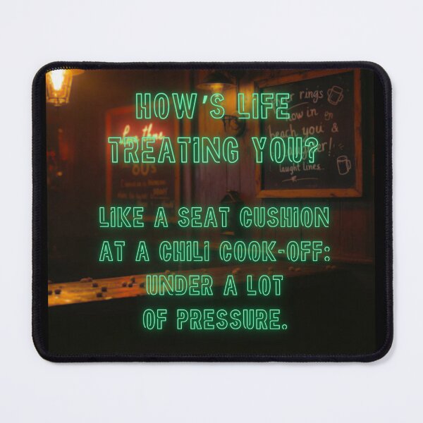 Item preview, How's Life treating you? Like a seat cushion at a chili cook-off... designed and sold by nature. electrified..