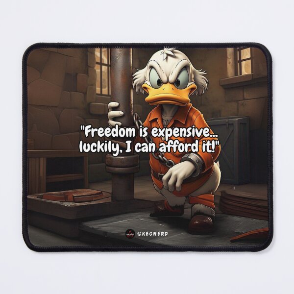 Item preview, Scrooge Mcduck "Freedom is expensive... luckily, I can afford it!" designed and sold by GEK-NERD.