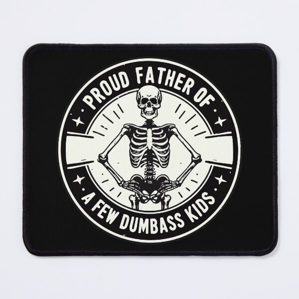 Item preview, Proud Father Of A Few Dumbass Kids Funny designed and sold by TomFrontierArt.
