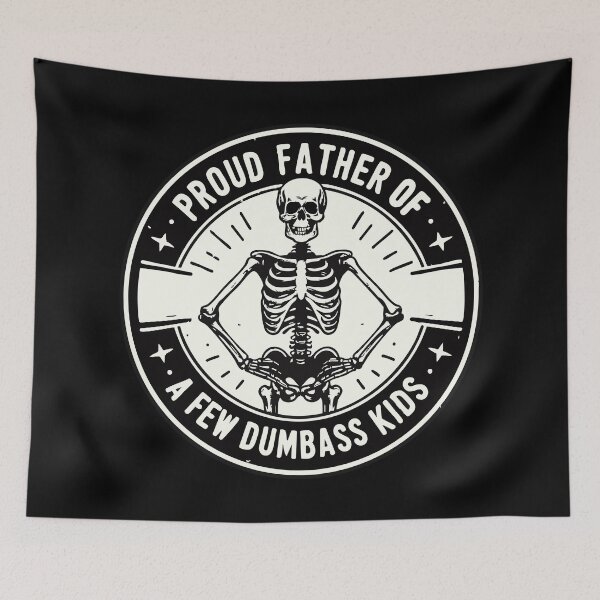 Item preview, Proud Father Of A Few Dumbass Kids Funny designed and sold by TomFrontierArt.
