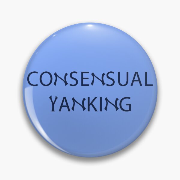 Item preview, Consensual Yanking designed and sold by coyoteskulls.