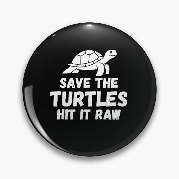 Item preview, Save The Turtles Hit it Raw designed and sold by RosCraft.