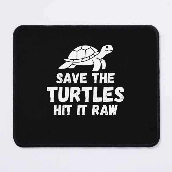 Item preview, Save The Turtles Hit it Raw designed and sold by RosCraft.