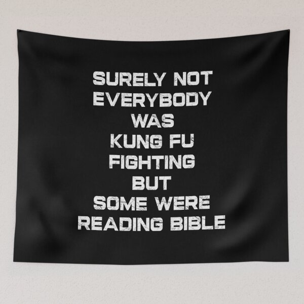 Item preview, Not Everyone Was Kung Fu Fighting – Some Were Reading the Bible | white designed and sold by ZechJohnRB.