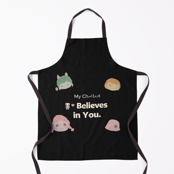 Item preview, My Chatbot Believes In You. designed and sold by MofazStyle.