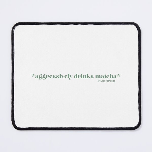 Item preview, Aggressively drinks matcha. v2, green | by @lilsboobthangs designed and sold by lilsboobthangs.