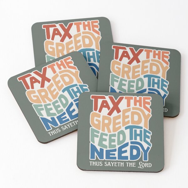Item preview, Tax the Greedy Feed the Needy Word Art designed and sold by Unhinged Heather.