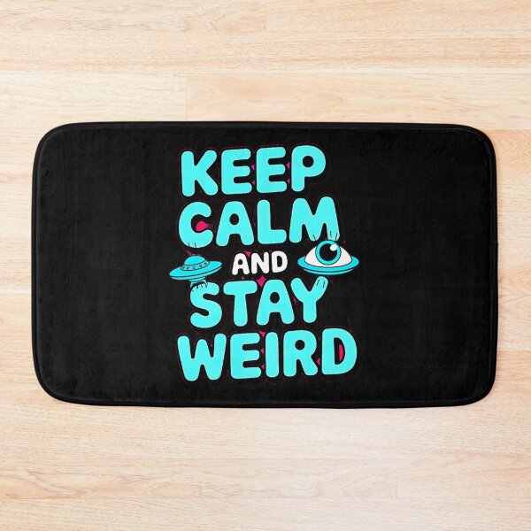 Item preview, Stay Calm And Stay Weird designed and sold by SteezeeStore.