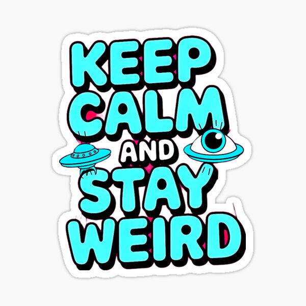 Item preview, Stay Calm And Stay Weird designed and sold by SteezeeStore.