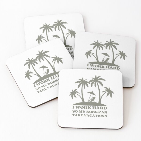 Item preview, I work hard so my boss can take vacations funny quote design for workers  designed and sold by puurfectcat.