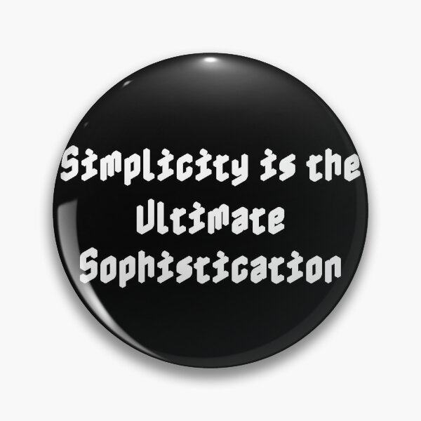 Item preview, Simplicity is the Ultimate Sophistication designed and sold by Ninjacatoff.