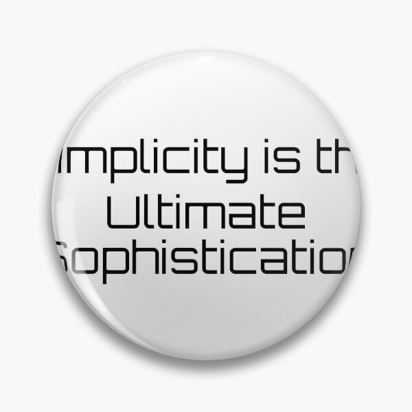 Item preview, Simplicity is the Ultimate Sophistication designed and sold by Ninjacatoff.