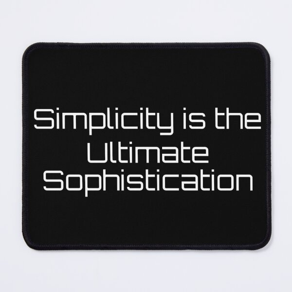 Item preview, Simplicity is the Ultimate Sophistication designed and sold by Ninjacatoff.