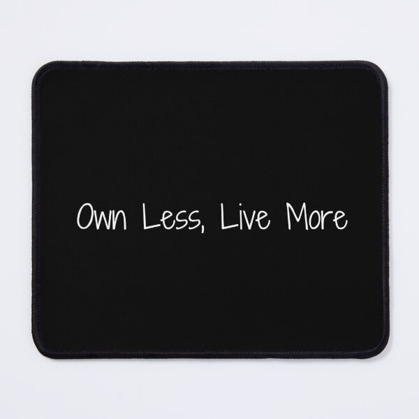 Item preview, Own Less, Live More designed and sold by Ninjacatoff.