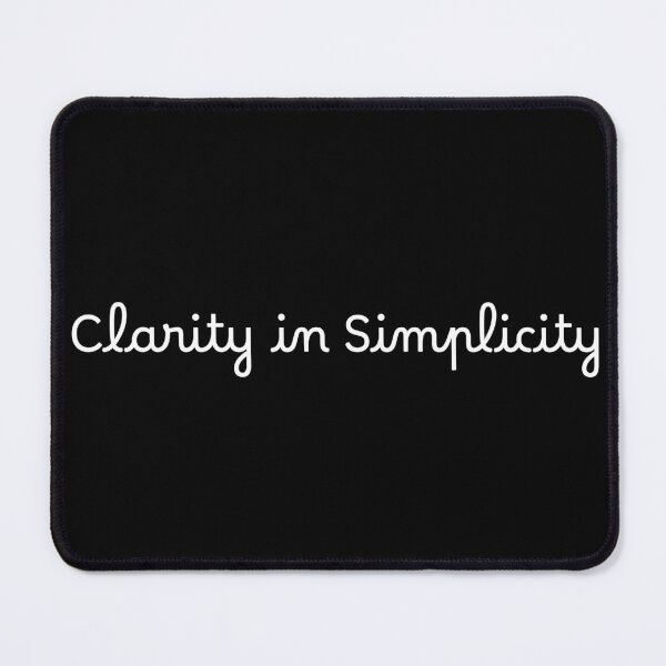 Item preview, Clarity in Simplicity designed and sold by Ninjacatoff.