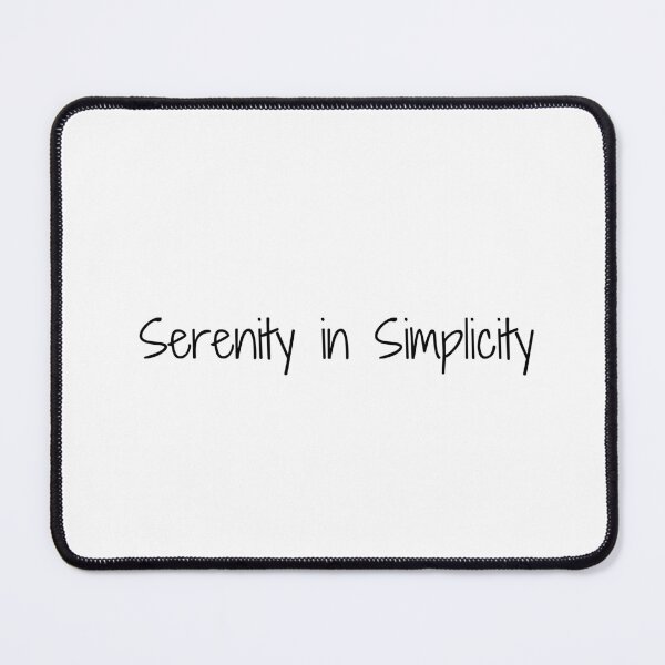 Item preview, Serenity in Simplicity designed and sold by Ninjacatoff.