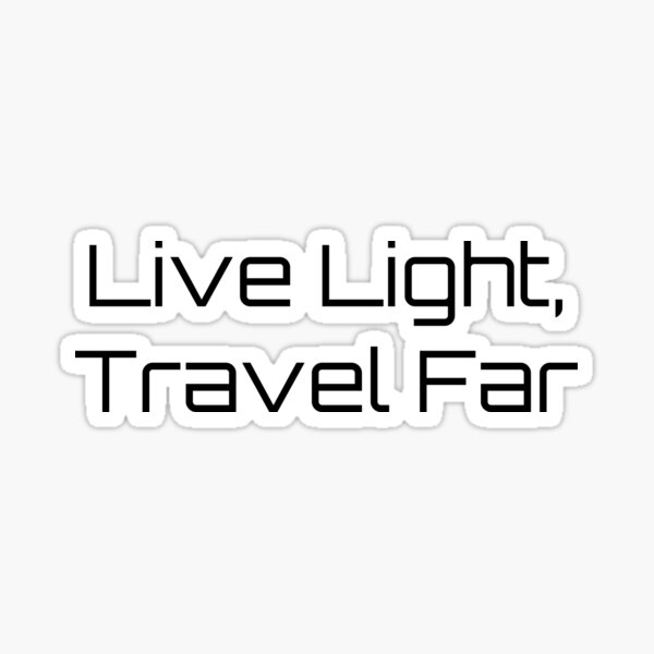 Item preview, Live Light, Travel Far designed and sold by Ninjacatoff.