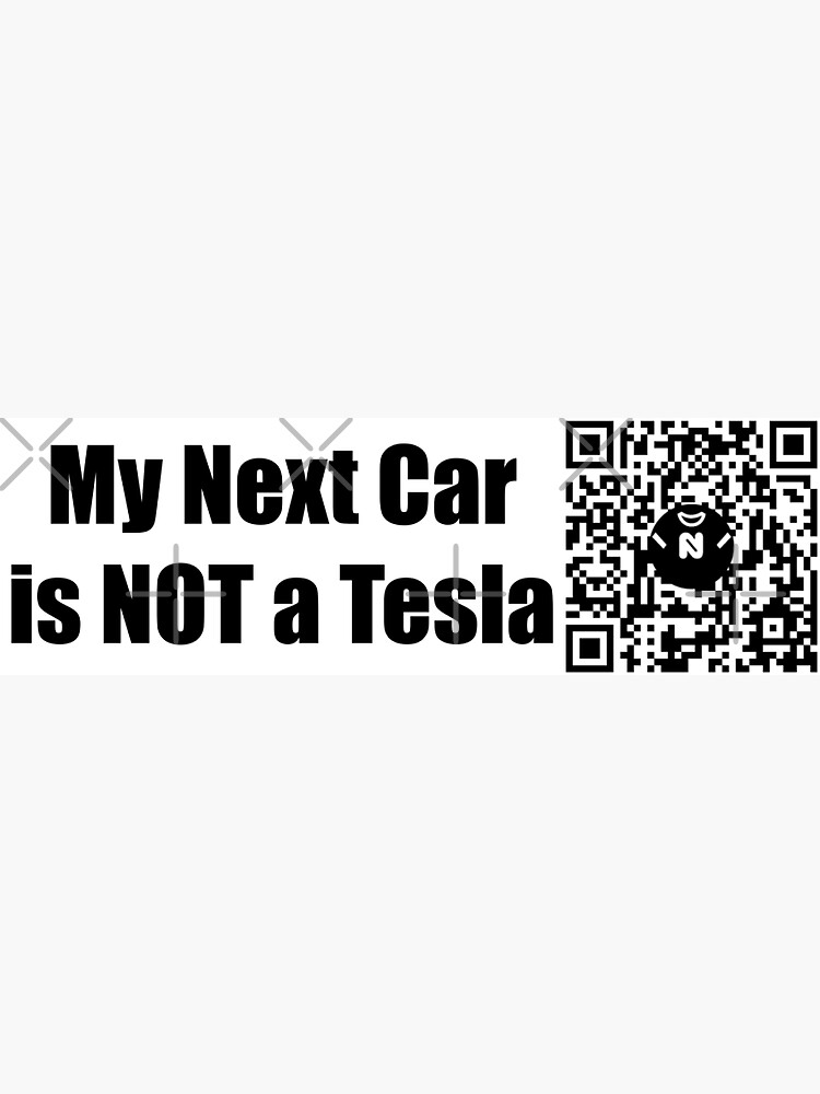 Thumbnail 3 of 3, Sticker, My Next Car is NOT a Tesla - Small Print designed and sold by Nicos-NovelTs.