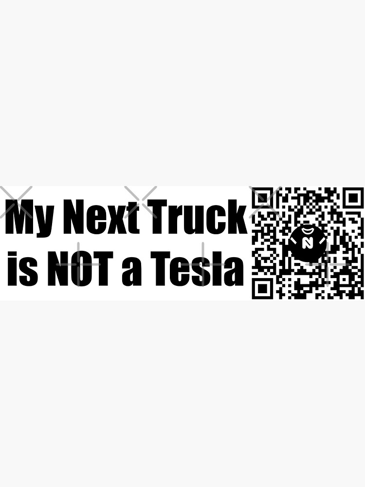 Thumbnail 3 of 3, Sticker, My Next Truck is NOT a Tesla - Small Print designed and sold by Nicos-NovelTs.