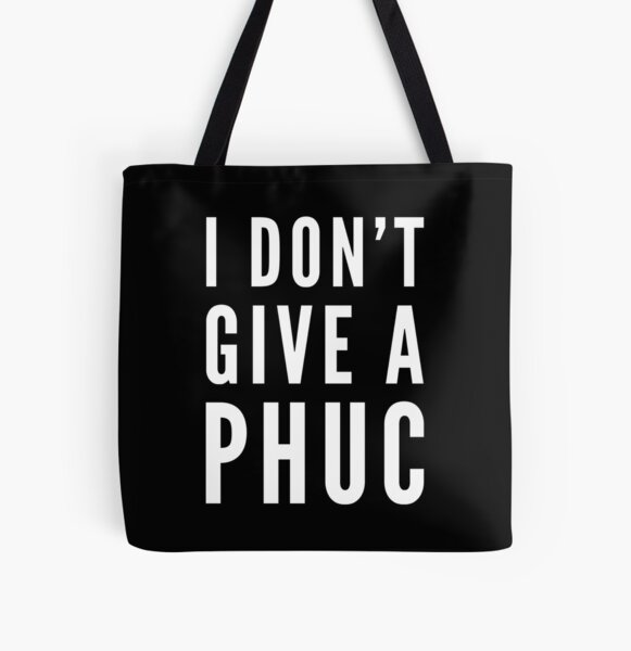 Item preview, i don't give a PHUC designed and sold by SassySimons.