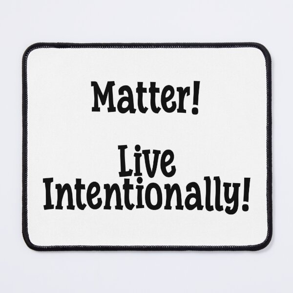 Item preview, What you do matters. So live with intention. designed and sold by 2CrazySheebs.