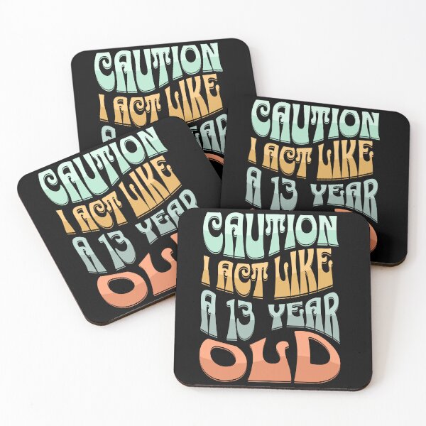 Item preview, Caution: I Act Like a 13-Year-Old – Fun Graphic Tee designed and sold by Coaster Culture Industries.