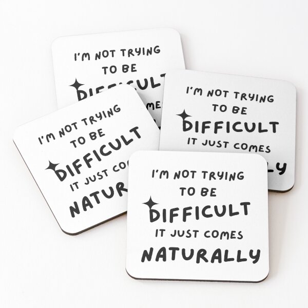 Item preview, I'm not trying to be difficult just comes naturally  designed and sold by Hoffman-Design.