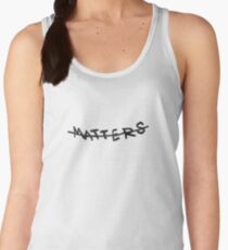 NOTHING MATTERS Women's Tank Top