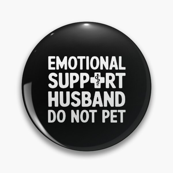 Item preview, Emotional Support Husband Do Not Pet designed and sold by AniArtPL.