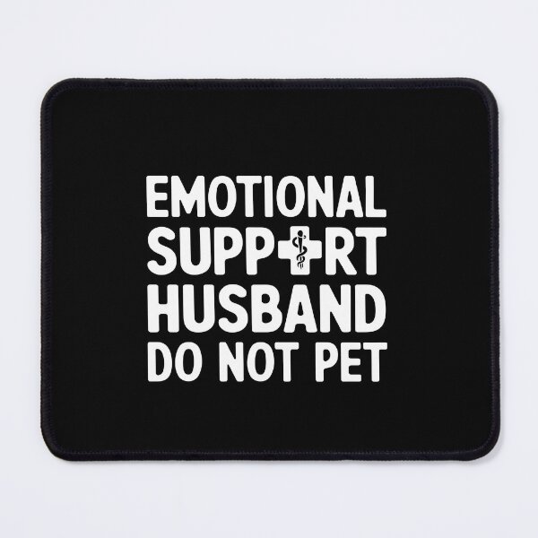 Item preview, Emotional Support Husband Do Not Pet designed and sold by AniArtPL.