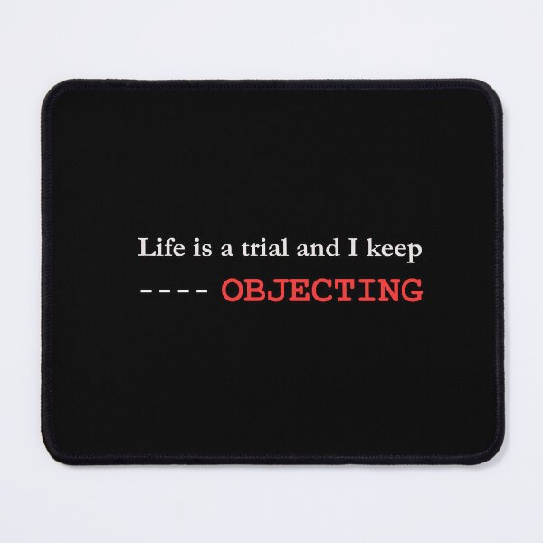 Item preview, Life is a Trial, and I Keep Objecting Lawyer Gift Legal Humor designed and sold by FMproject.