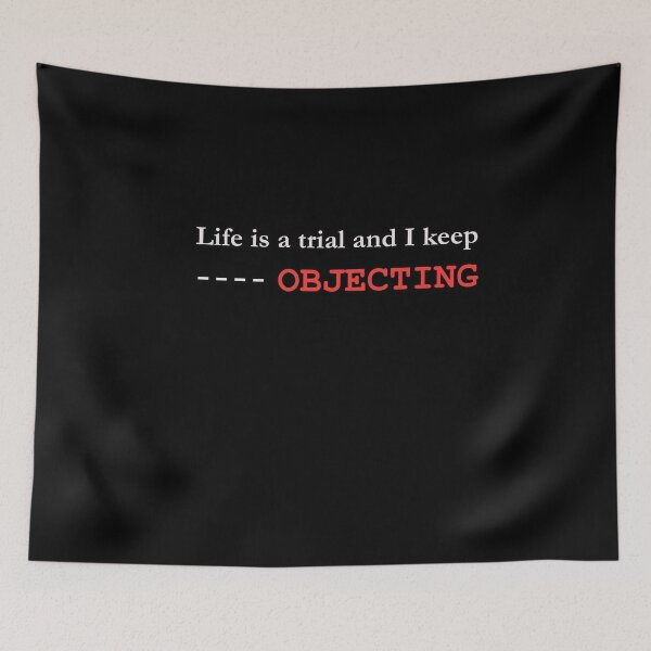 Item preview, Life is a Trial, and I Keep Objecting  Lawyer Gift Legal Humor designed and sold by FMproject.