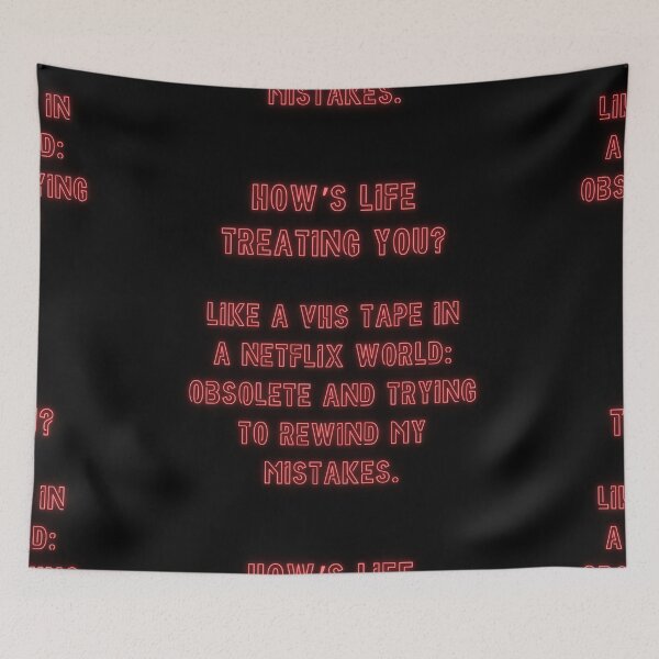 Item preview, How's Life treating you? Like a VHS tape in a Netflix world... designed and sold by nature. electrified..