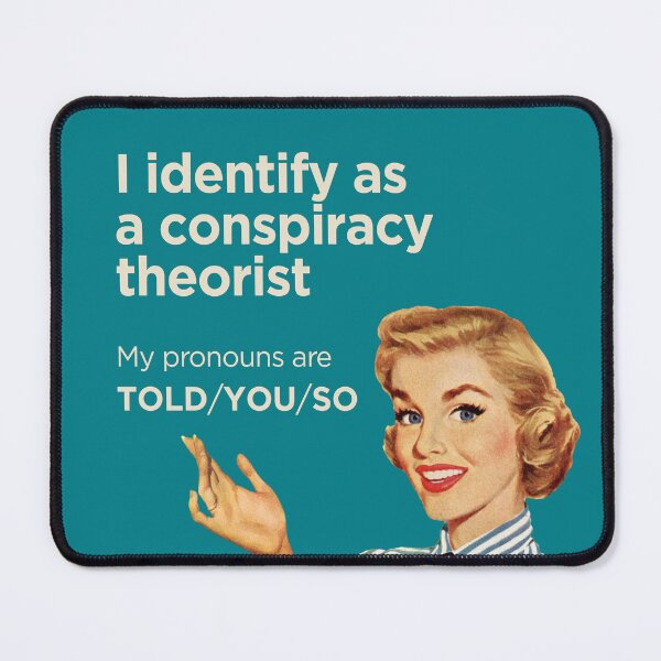Item preview, Told You So - Conspiracy Theories designed and sold by -Koleidescope.