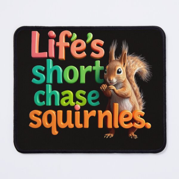 Item preview, LIFE’S SHORT, CHASE SQUIRRELS - Funny & Unique T-Shirt for Animal Lovers! designed and sold by Mikel-empire.