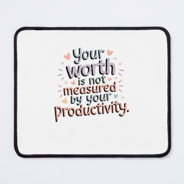 Item preview, your worth is not measured by your productivity designed and sold by Mateusz Majcherek.