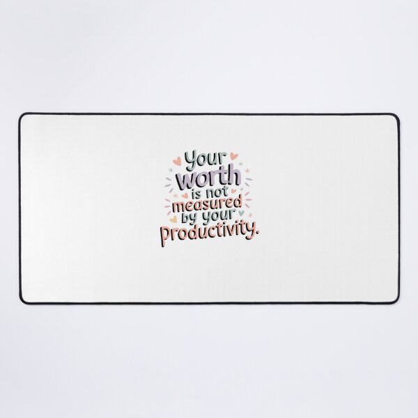 Item preview, your worth is not measured by your productivity designed and sold by Mateusz Majcherek.