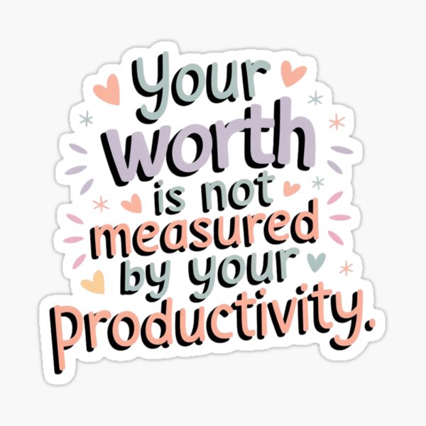 Item preview, your worth is not measured by your productivity designed and sold by Mateusz Majcherek.