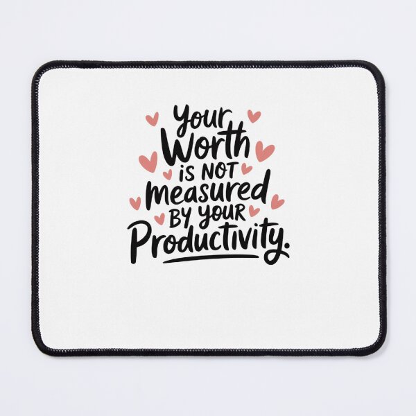 Item preview, your worth is not measured by your productivity designed and sold by Mateusz Majcherek.