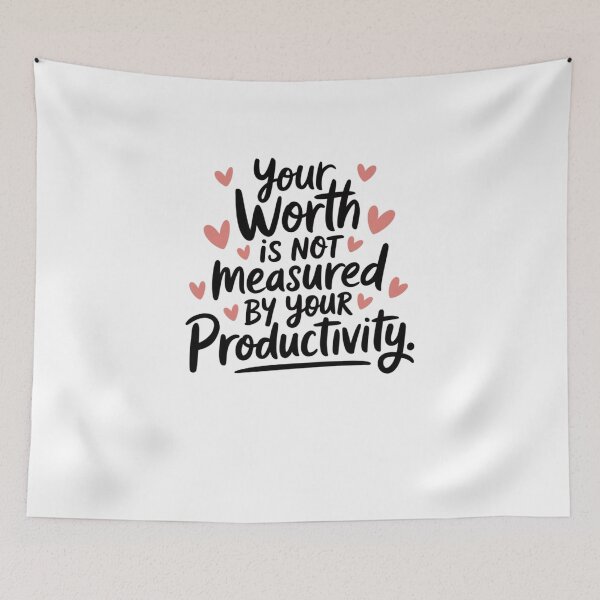 Item preview, your worth is not measured by your productivity designed and sold by Mateusz Majcherek.