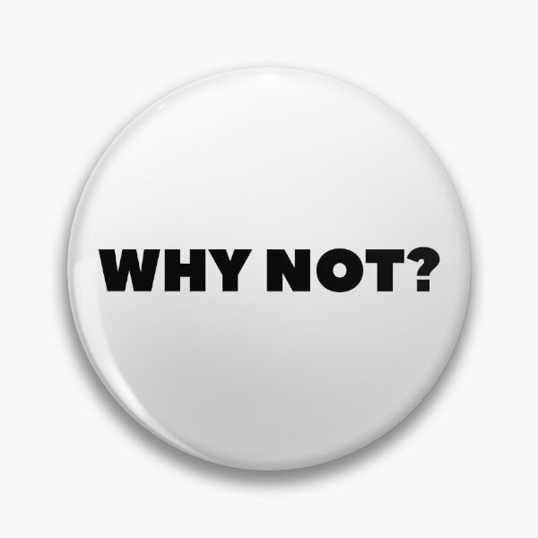 Item preview, Why Not? designed and sold by FachasCentury.