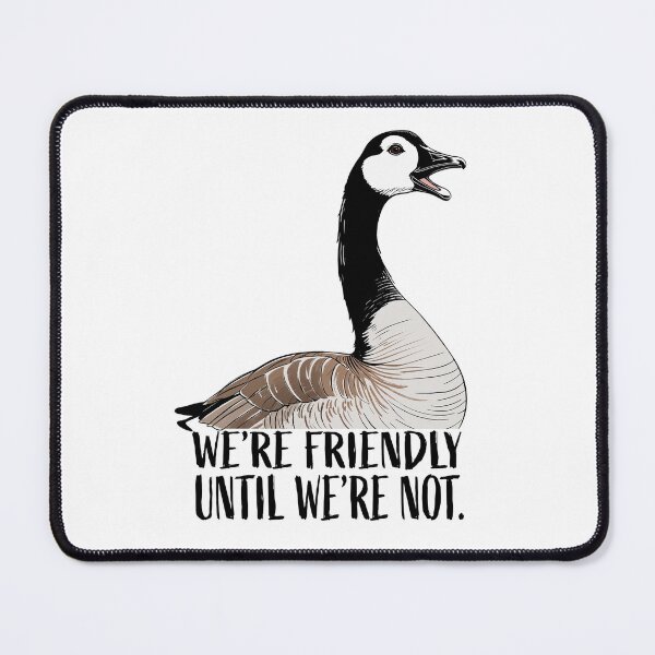 Item preview, Friendly Until We're Not – The Canadian Goose Way designed and sold by Silvered-Wings.