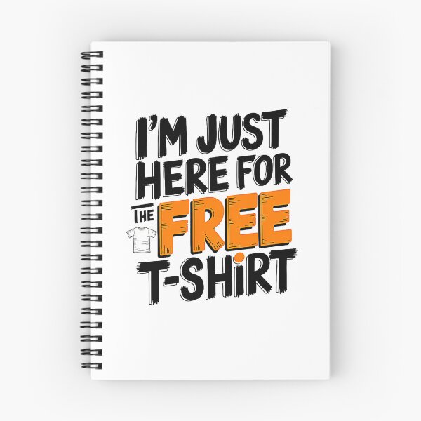 Item preview, I'm Just Here For The Free T-Shirt designed and sold by SteezeeStore.