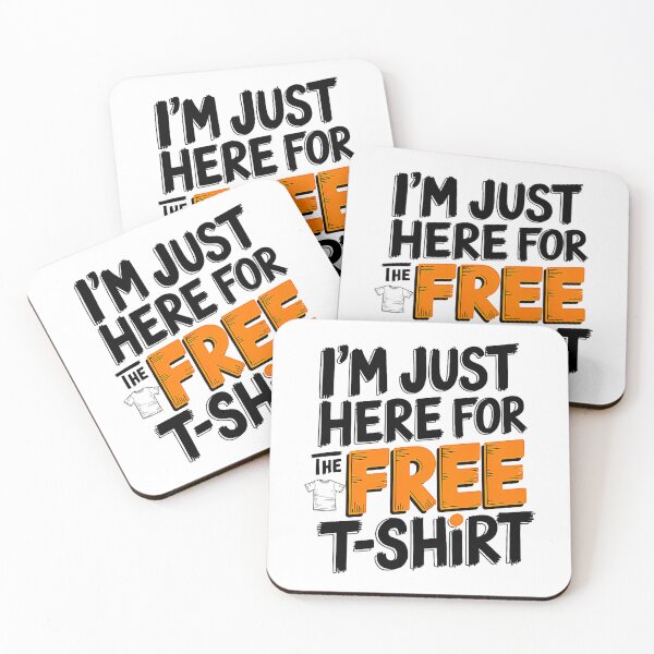 Item preview, I'm Just Here For The Free T-Shirt designed and sold by SteezeeStore.