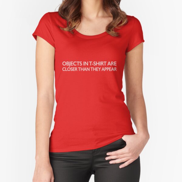 Funny Shirt for Big Boobs Objects in T-Shirt Are Closer Than They